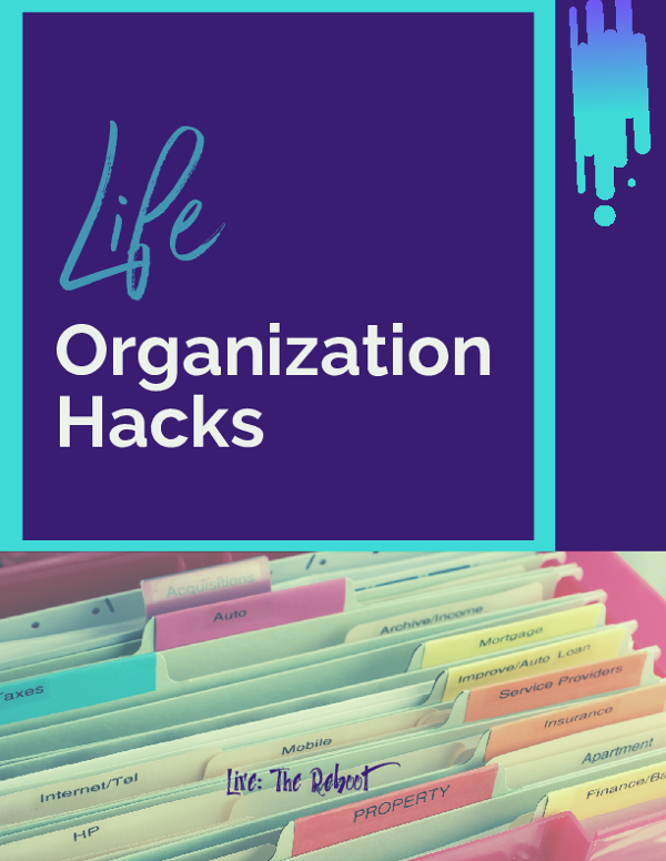 Life Organization Hacks 