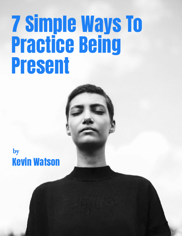 7 Simple Ways to Practice Being Present