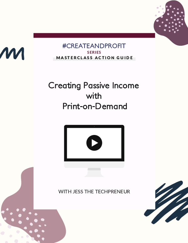 Creating Passive Income with POD Masterclass Action Guide