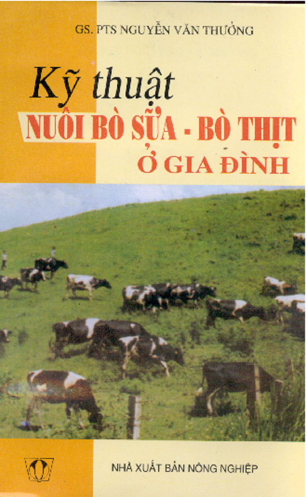 Kỹ thuật nuôi bò sữa - bò thịt ở gia đình - Gs PTs Nguyễn Văn Thưởng.pdf