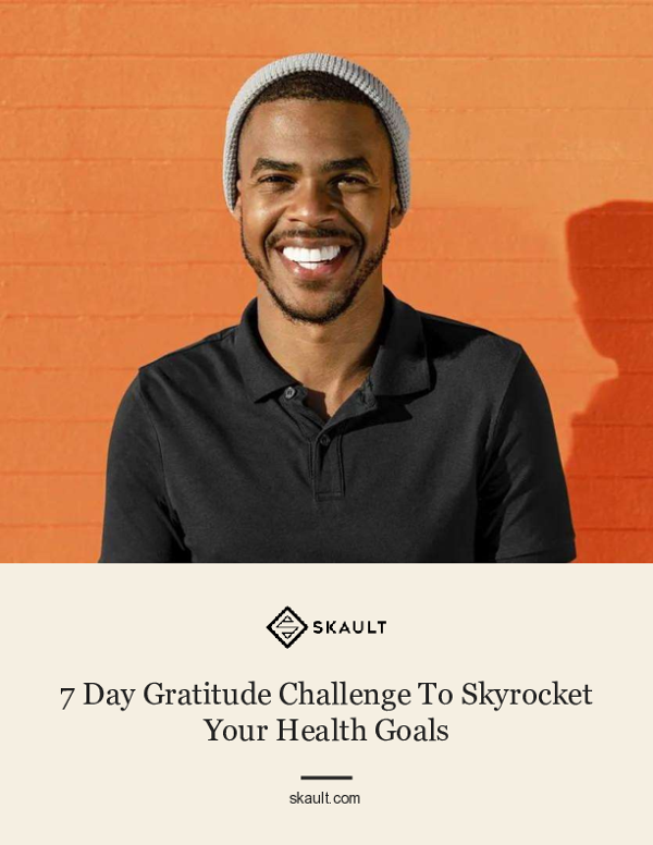 SKAULT 7 Day Gratitude Challenge To Skyrocket Your Health Goals