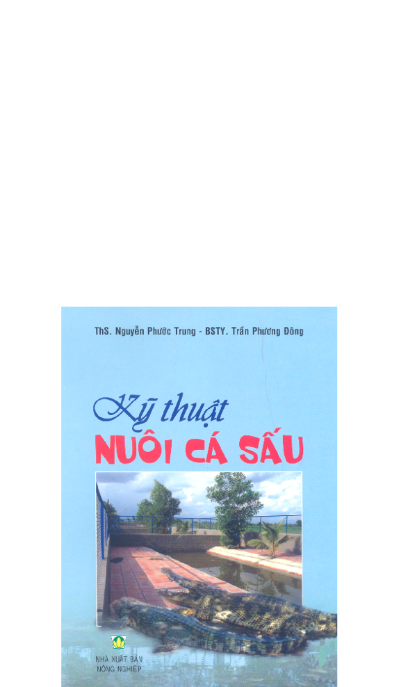 Kỹ thuật nuôi cá sấu - ThS. Nguyễn Phước Trung, BSTY. Trần Phương Động.pdf