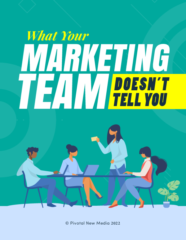 What Your Marketing Team Doesn't Tell You