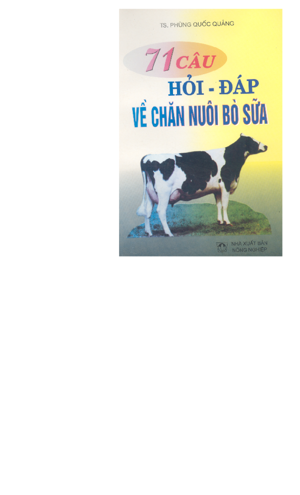 71 câu hỏi đáp về chăn nuôi bò sữa - TS. Phùng Quốc Quảng.pdf