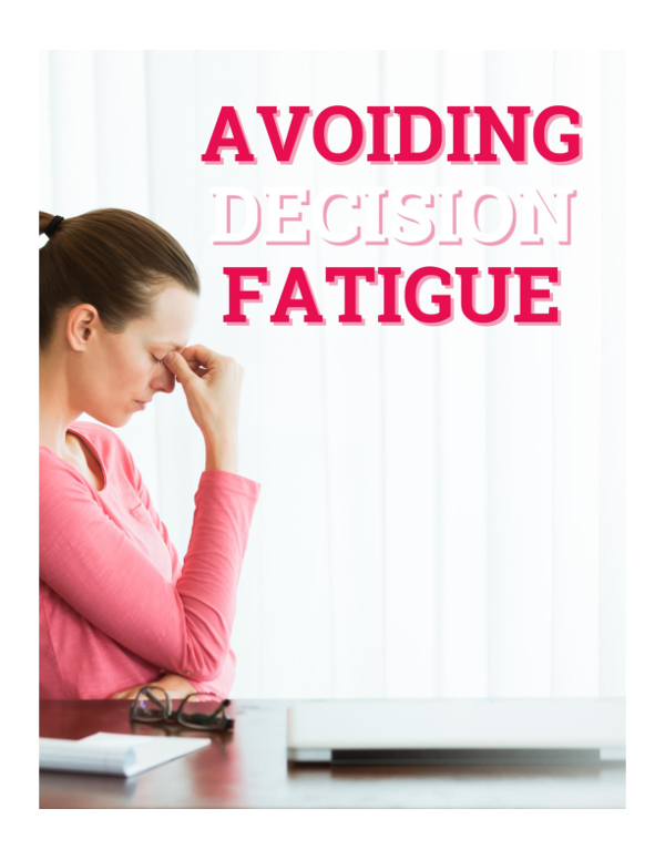Avoid Decision Fatigue 