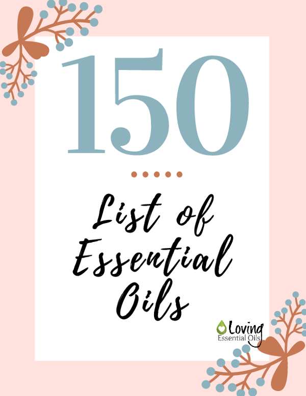 150 List of Essential Oils
