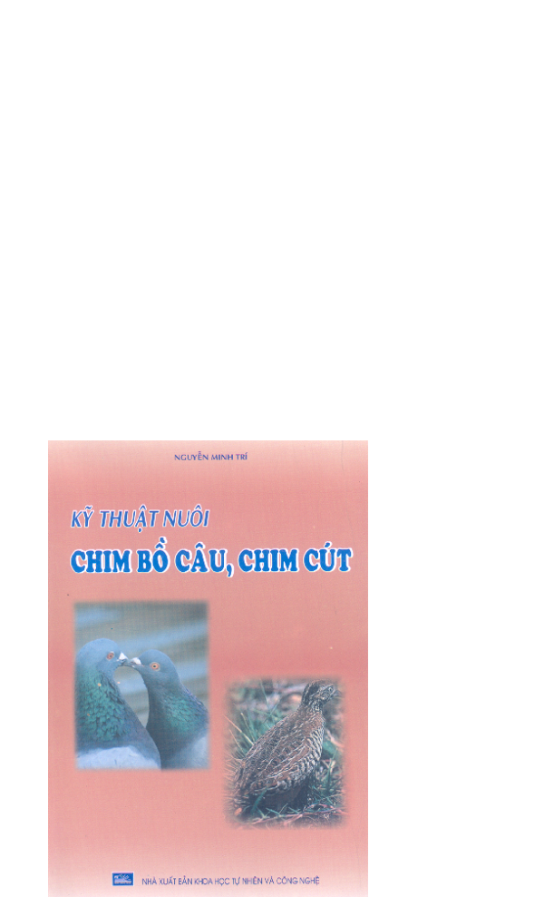 Kỹ thuật nuôi chim bồ câu, chim cút - Nguyễn Minh Trí.pdf